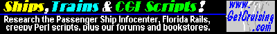 Visit GetCruising.com for ocean liners and cruise ships then and now, Florida passenger trains and Perl CGI scripts